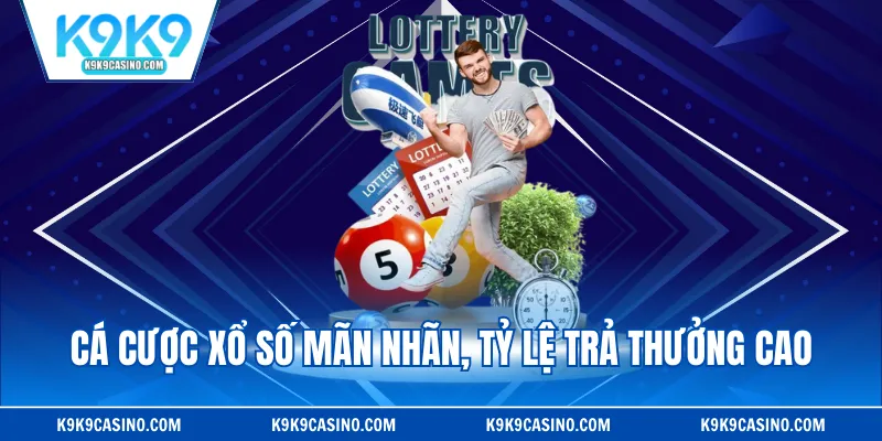 Cá cược xổ số mãn nhãn, tỷ lệ trả thưởng cao