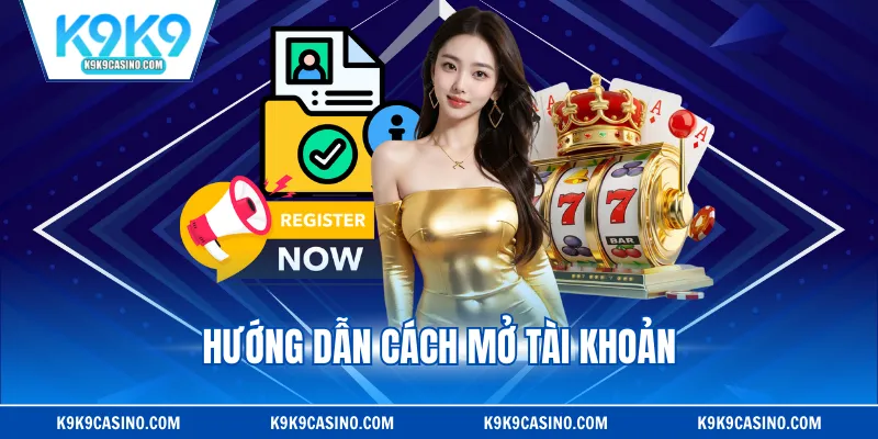 Hướng dẫn cách mở tài khoản